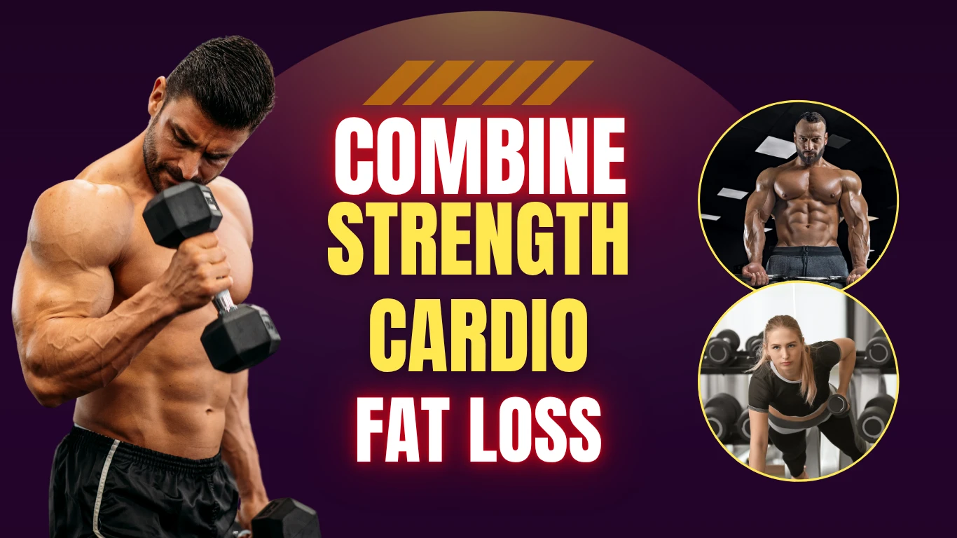 How to Combine Strength & Cardio for Ultimate Fat Loss